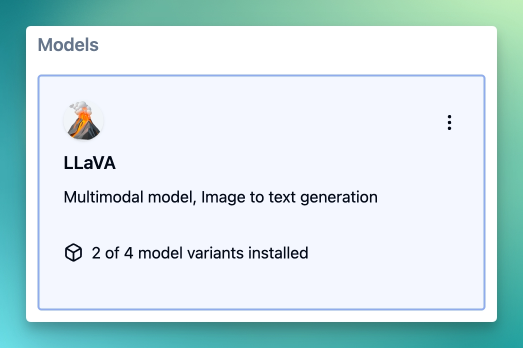 Multiple variants of LLaVA is available